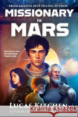 Missionary To Mars Shawn Lazar Lucas Kitchen 9781685430177
