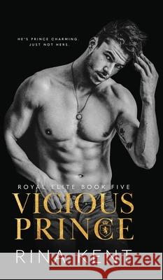 Vicious Prince: An Arranged Marriage Romance Rina Kent 9781685450069 Blackthorn Books