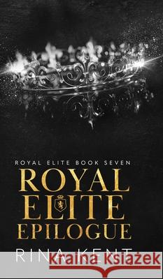 Royal Elite Epilogue Rina Kent 9781685450083 Blackthorn Books
