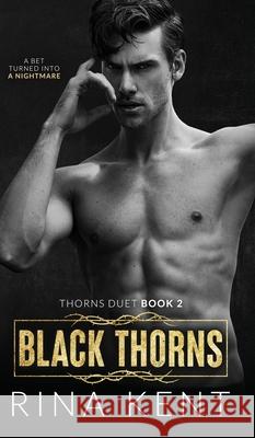 Black Thorns: A Dark New Adult Romance Kent, Rina 9781685450137 Blackthorn Books