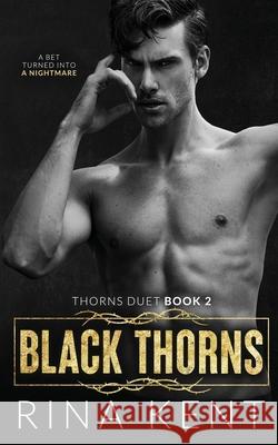 Black Thorns: A Dark New Adult Romance Kent, Rina 9781685450403 Blackthorn Books