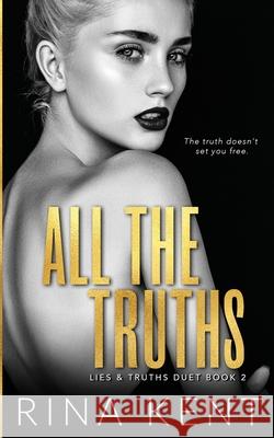 All The Truths: A Dark New Adult Romance Rina Kent 9781685450410 Blackthorn Books