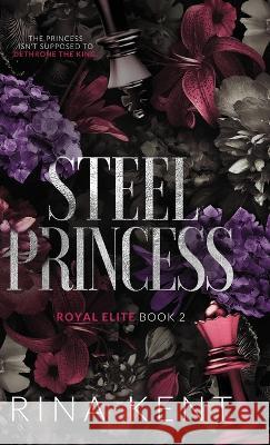 Steel Princess: Special Edition Print Rina Kent   9781685450526 Blackthorn Books