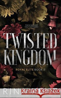 Twisted Kingdom: Special Edition Print Rina Kent   9781685450533 Blackthorn Books