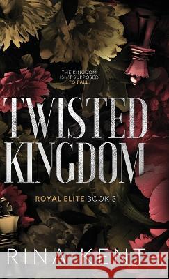 Twisted Kingdom: Special Edition Print Rina Kent 9781685450540 Blackthorn Books