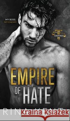 Empire of Hate: A Second Chance Enemies to Lovers Romance Rina Kent 9781685450861 Blackthorn Books