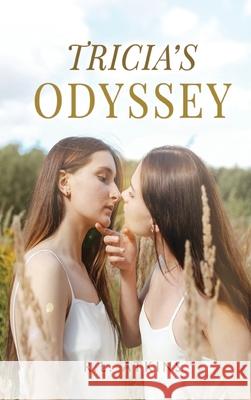 Tricia's Odyssey: A Tale of a Young Women Search for Happiness R L Atkins 9781685470340 Wordhouse Book Publishing