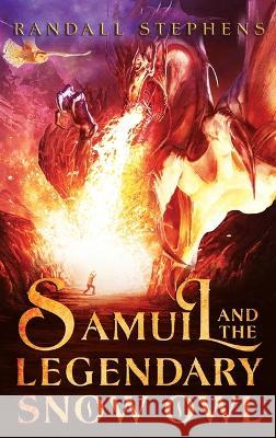 Samuil and the Legendary Snow Owl Randall Stephens 9781685470975 Wordhouse Book Publishing