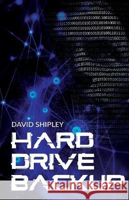 Hard Drive Back-Up David Shipley 9781685471026