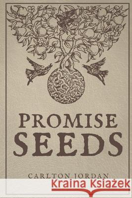 Promise Seeds Carlton Jordan 9781685471149 Wordhouse Book Publishing