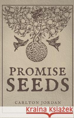 Promise Seeds Carlton Jordan 9781685471156 Wordhouse Book Publishing