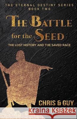 The Battle For The Seed: The Lost History and the Saved Race Chris Pagano, Guy Pagano 9781685471385
