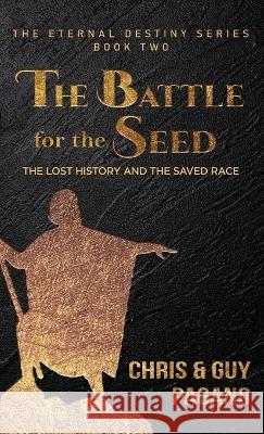 The Battle For The Seed Chris Pagano Guy Pagano 9781685471392 Wordhouse Book Publishing