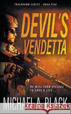 Devil's Vendetta: A Steve Wolf Military Thriller Michael a Black   9781685490706 Rough Edges Press