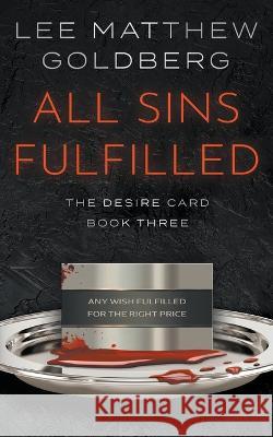 All Sins Fulfilled: A Suspense Thriller Lee Matthew Goldberg   9781685491291