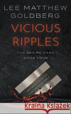 Vicious Ripples: A Suspense Thriller Lee Matthew Goldberg   9781685491406 Rough Edges Press