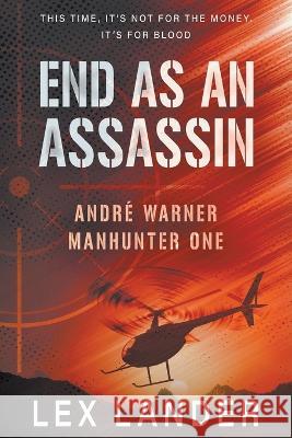End as an Assassin Lex Lander 9781685491918 Rough Edges Press