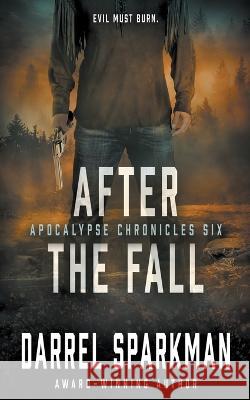 After the Fall: An Apocalyptic Thriller Darrel Sparkman   9781685493172