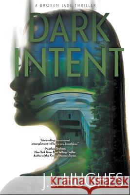 Dark Intent: A Crime Thriller J. L. Hughes 9781685493714 Rough Edges Press