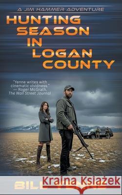 Hunting Season in Logan County Bill Yenne 9781685493752