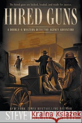 Hired Guns: A Western Mystery Steve Hockensmith 9781685495077 Rough Edges Press