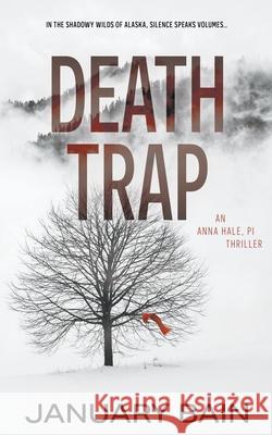 Death Trap: An Anna Hale, PI Thriller January Bain 9781685495121