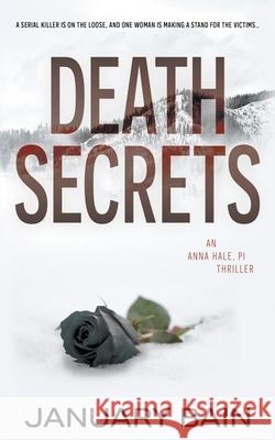 Death Secrets: An Anna Hale, PI Thriller January Bain 9781685496135