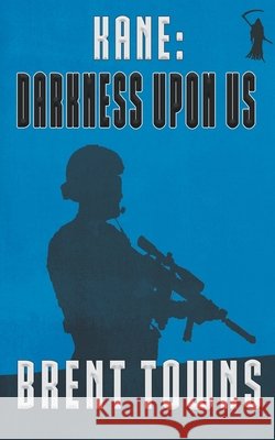 Kane: Darkness Upon Us Mark Allen Brent Towns 9781685496418