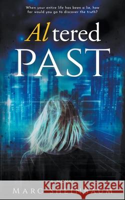 Altered Past: A Technothriller Series Marc Sheinbaum 9781685497132 Rough Edges Press