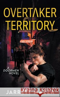 OverTaker Territory: An Action Adventure Series Jarrett Mazza 9781685497347 Rough Edges Press