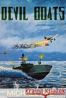 Devil Boats Michael Aye 9781685530259 Boson Books