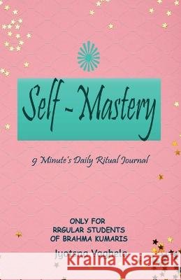 Self-Mastery Jyotsna Vaghela   9781685540357