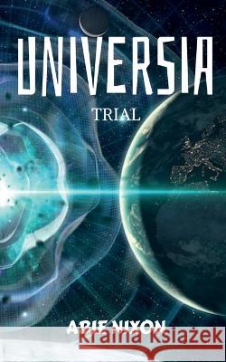 Universia (Trial) Abie Nixon   9781685543440 Notion Press