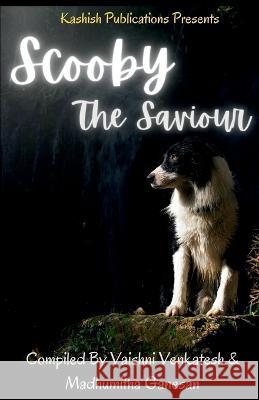 Scooby, the Saviour Vaishni Venkatesh   9781685545062 Notion Press