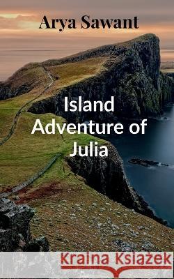 Island Adventure of Julia Arya A   9781685547745 Notion Press