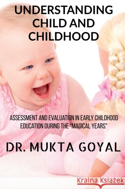 Understanding Child and Childhood: Assessment and Evaluation in Early Childhood Education during the 