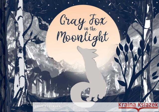 Gray Fox in the Moonlight Isaac Peterson 9781685550325 Collective Book Studio