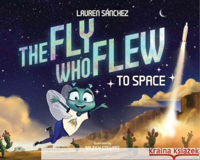 The Fly Who Flew to Space Lauren Sanchez Bezos 9781685550639 The Collective Book Studio