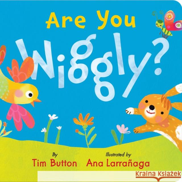 Are You Wiggly? Tim Button Ana Larra?aga 9781685555634