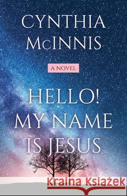 Hello! My Name is Jesus Cynthia McInnis 9781685561079