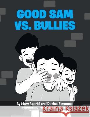 Good Sam vs. Bullies Mary Aparisi Denise Simmons  9781685562687 Trilogy Christian Publishing