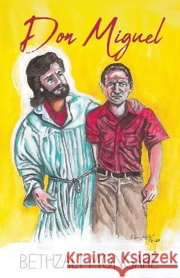 Don Miguel Bethzali Mongare 9781685565510 Trilogy Christian Publishing