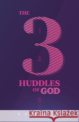 The 3 Huddles of God R D Sewell 9781685566395 Trilogy Christian Publishing