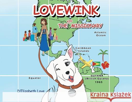 Lovewink: The Kid Missionary D'Elizabeth Love 9781685566937