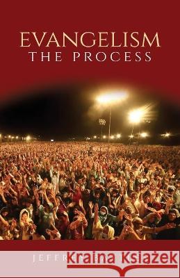 Evangelism: The Process Jeffrey Battles 9781685569150