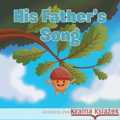 His Father's Song Jessica Justus 9781685569259 Trilogy Christian Publishing