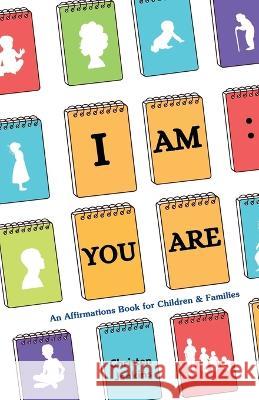 I Am: You Are: An Affirmations Book for Children & Families Christen Jenkins   9781685569518 Trilogy Christian Publishing