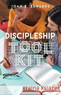 Discipleship Toolkit Joan E Edwards 9781685569839
