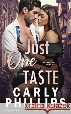 Just One Taste: The Dirty Dares Carly Phillips   9781685590109 CP Publishing LLC