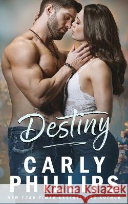 Destiny Carly Phillips 9781685590949 CP Publishing LLC